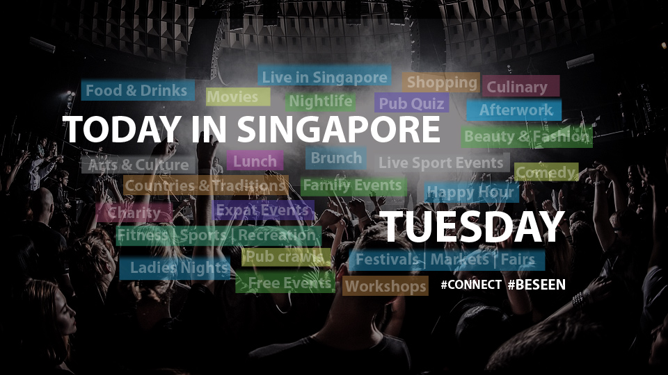 Tuesday in Singapore ALL ABOUT EVENTS